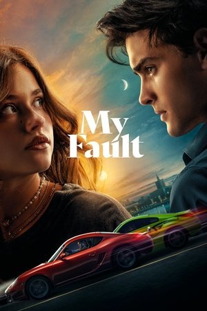 My Fault 2025 1010581 w500 w46Vw536HwNnEzOa7J24YH9DPRS | Readd — Find What to Watch Next